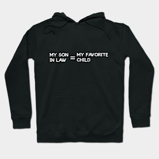 my son in law is my favorite child Hoodie